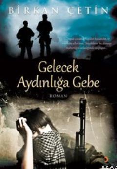 Gelecek Aydınlığa Gebe | Birkan Çetin | Cinius Yayınları