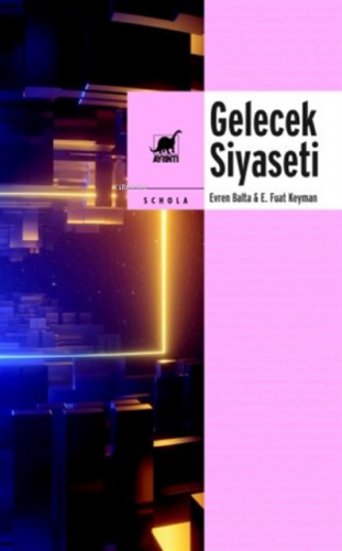 Gelecek Siyaseti | E. Fuat Keyman | Ayrıntı Yayınları