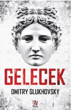 Gelecek | Dmitry Glukhovsky | Panama Yayıncılık