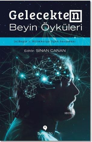 Gelecekten Beyin Öyküleri | Kolektif | Tuti Kitap