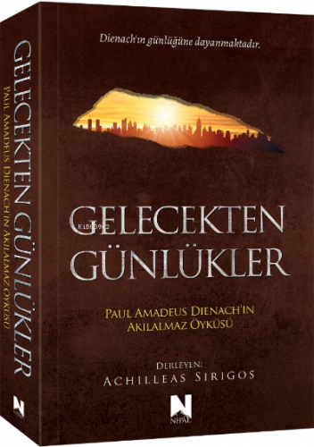 Gelecekten Günlükler - Paul Amadeus Dienach'ın Akılalmaz Öyküsü | Achi