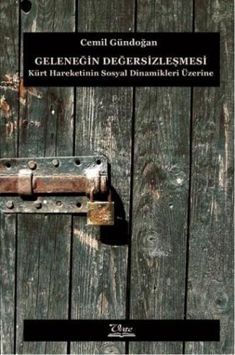 Geleneğin Değersizleşmesi; Kürt Hareketinin Sosyal Dinamikleri Üzerine