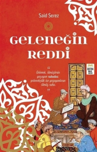 Geleneğin Reddi | Said Serez | Ortak Akıl Yayınları