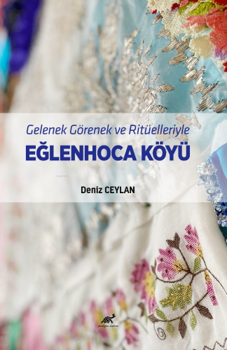 Gelenek Görenek ve Ritüelleriyle Eğlenhoca Köyü | Deniz Ceylan | Parad