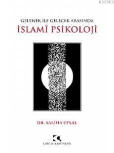 Gelenek ile Gelecek Arasında İslami Psikoloji | Saliha Uysal | Çamlıca