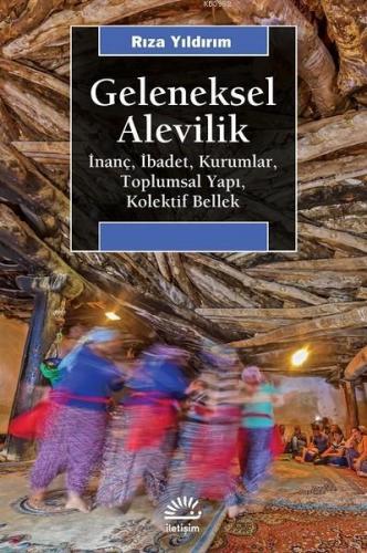 Geleneksel Alevilik; İnanç, İbadet, Kurumlar, Toplumsal Yapı, Kolektif