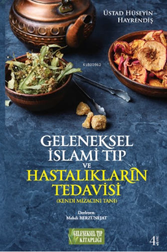 Geleneksel İslami Tıp ve Hastalıkların Tedavisi; Kendi Mizacını Tanı |