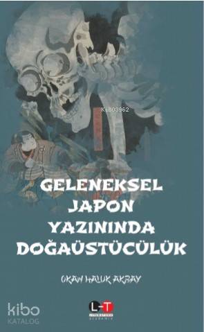 Geleneksel Japon Yazınında Doğaüstücülük | Okan Haluk Akbay | Literatü