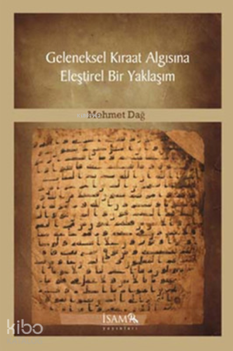 Geleneksel Kıraat Algısına Eleştirel Bir Yaklaşım | Mehmet Dağ | İSAM 