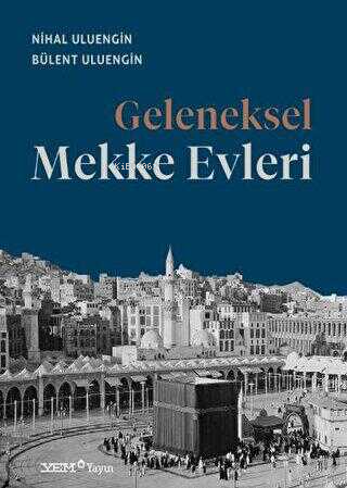 Geleneksel Mekke Evleri | Nihal Uluengin | YEM Yayınları