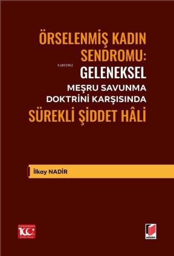 Geleneksel Meşru Savunma Doktrini Karşısında Sürekli Şiddet Hâli | İlk