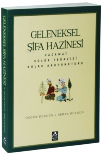 Geleneksel Şifa Hazinesi;Hacamat-Sülük Tedavisi-Kulak Akupunkturu | Öz