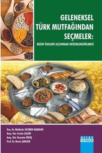 Geleneksel Türk Mutfağından Seçmeler; Besin Ögeleri Açısından Değerlen