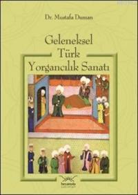 Geleneksel Türk Yorgancılık Sanatı | Mustafa Duman | Heyamola Yayınlar