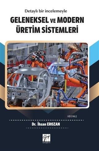 Geleneksel ve Modern Üretim Sistemleri | İhsan Erozan | Gazi Kitabevi