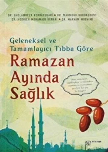 Geleneksel ve Tamamlayıcı Tıbba Göre Ramazan Ayında Sağlık | Gholamrez