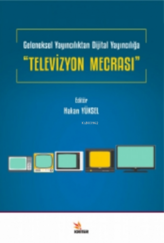 Geleneksel Yayıncılıktan Dijital Yayıncılığa “Televizyon Mecrası” | Ha