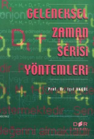 Geleneksel Zaman Serisi Yöntemleri | Işıl Akgül | Der Yayınları