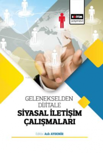 Gelenekselden Dijitale;Siyasal İletişim Çalışmaları | Aslı Aydemir | E