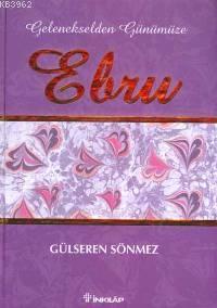 Gelenekselden Günümüze Ebru | Gülseren Sönmez | İnkılâp Kitabevi