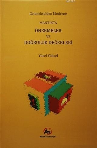 Gelenekselden Moderne Mantıkta Önermeler ve Doğruluk Değerleri | Yücel