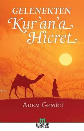 Gelenekten Kur'an'a Hicret | Adem Gemici | Maruf Yayınları