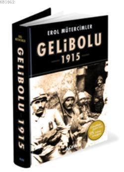 Gelibolu 1915 (Ciltli) | Erol Mütercimler | Alfa Basım Yayım Dağıtım