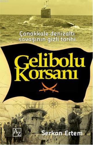 Gelibolu Korsanı | Serkan Ertem | Az Kitap