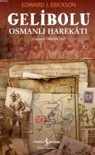 Gelibolu; Osmanlı Harekâtı | Edward J. Erickson | Türkiye İş Bankası K