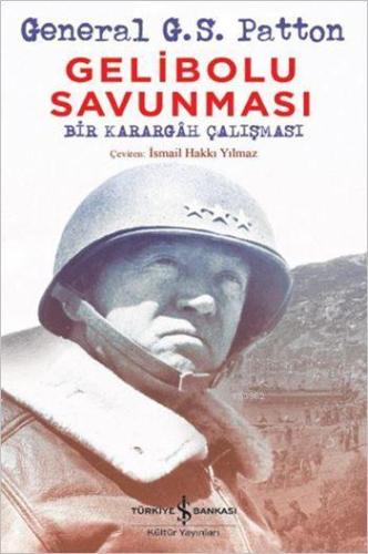 Gelibolu Savunması; Bir Karargâh Çalışması | Geberal G. S. Patton | Tü