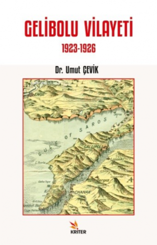 Gelibolu Vilayeti 1923-1926 | Umut Çevik | Kriter Yayınları