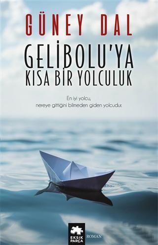 Gelibolu'ya Kısa Bir Yolculuk | Güney Dal | Eksik Parça Yayınları