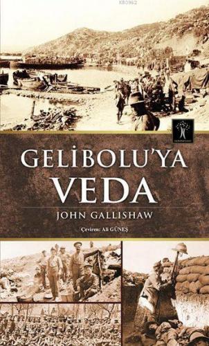 Gelibolu'ya Veda | John Gallishaw | İlgi Kültür Sanat Yayıncılık