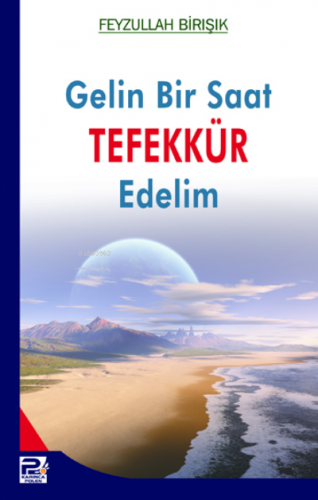 Gelin Bir Saat Tefekkür Edelim | Feyzullah Birışık | Karınca & Polen Y