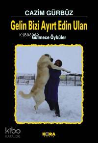 Gelin Bizi Ayırt Edin Ulan; Gülmece Öyküler | Cazim Gürbüz | Kora Yayı