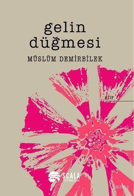 Gelin Düğmesi | Müslüm Demirbilek | Scala Yayıncılık