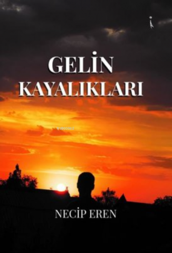 Gelin Kayalıkları | Necip Eren | İkinci Adam Yayınları