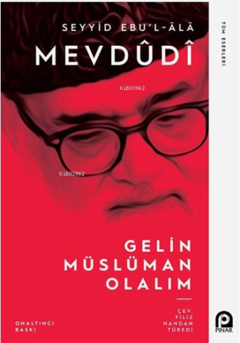 Gelin Müslüman Olalım | Ebu`l Ala Mevdudi | Pınar Yayınları