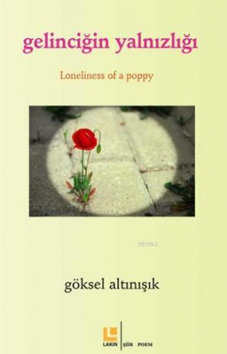 Gelinciğin Yalnızlığı / Loneliness of Apoppy | Göksel Altınışık | Laki