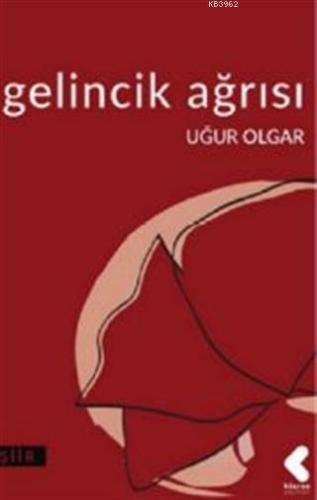 Gelincik Ağrısı | Uğur Olgar | Klaros Yayınları