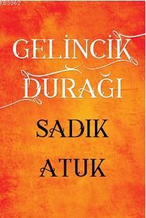 Gelincik Durağı | Sadık Atuk | Cinius Yayınları