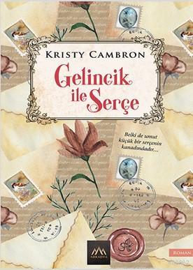 Gelincik ile Serçe | Kristy Cambron | Arkadya Yayınları