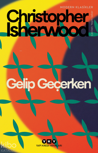 Gelip Geçerken | Christopher Isherwood | Yapı Kredi Yayınları ( YKY )