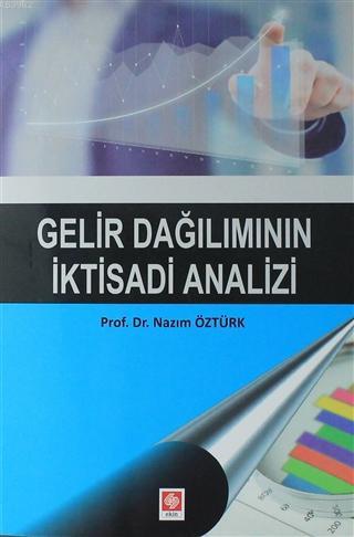 Gelir Dağılımının İktisadi Analizi | Nazım Öztürk | Ekin Kitabevi Yayı