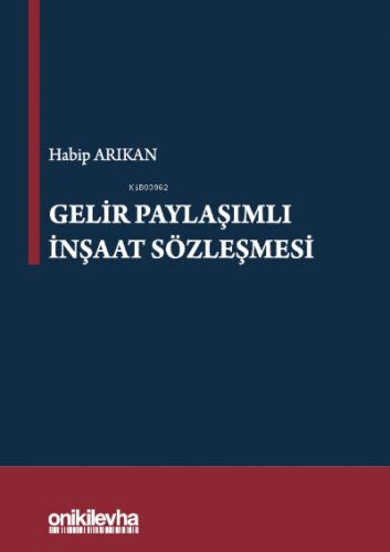 Gelir Paylaşımlı İnşaat Sözleşmesi | Habip Arıkan | On İki Levha Yayın