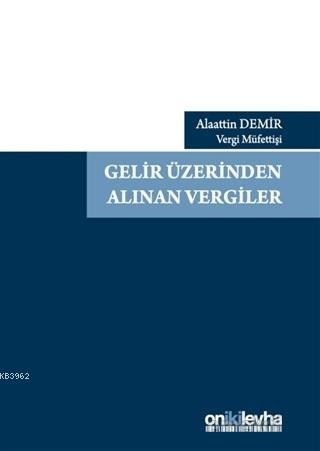 Gelir Üzerinden Alınan Vergiler | Alaattin Demir | On İki Levha Yayınc