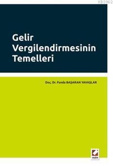 Gelir Vergilendirmesinin Temelleri | Funda Başaran Yavaşlar | Seçkin Y