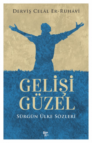 Gelişi Güzel;Sürgün Ülke Sözleri | Derviş Celâl Er Rühâvi | Halk Kitab