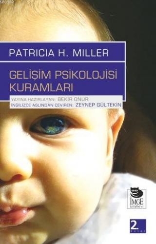 Gelişim Psikolojisi Kuramları | Patricia H. Miller | İmge Kitabevi Yay