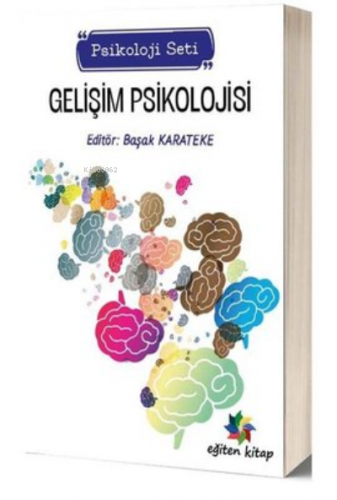 Gelişim Psikolojisi ; (Psikoloji Seti) | Başak Karateke | Eğiten Kitap